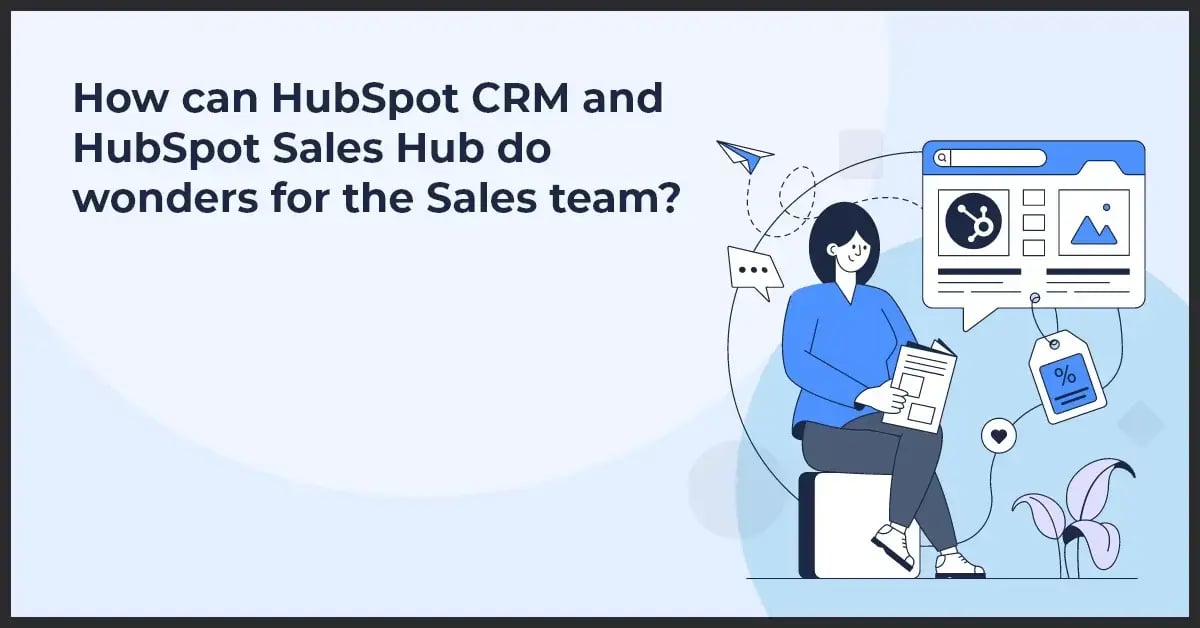 How-can-HubSpot-CRM-and-HubSpot-Sales-Hub-do-wonders-for-the-Sales-team-1